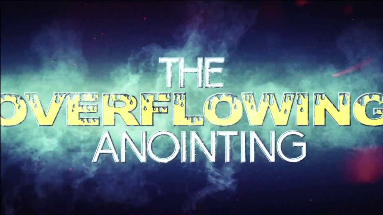 The Overflowing Anointing - Pastor Victoria