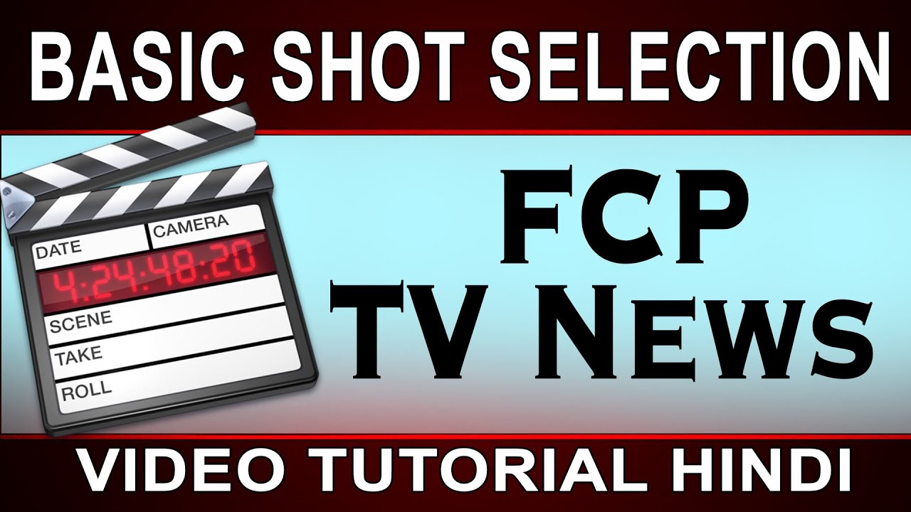 SHOT SELECTION PROCESS IN FCP FOR TV NEWS Video Editing PART 2