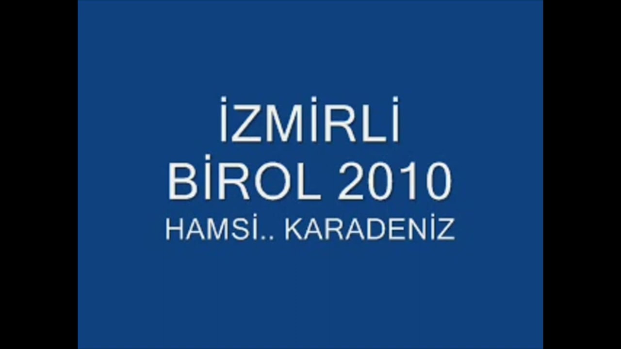 İzmirli Birol - Hamsi ''Karadenizli Yarim'' 4K