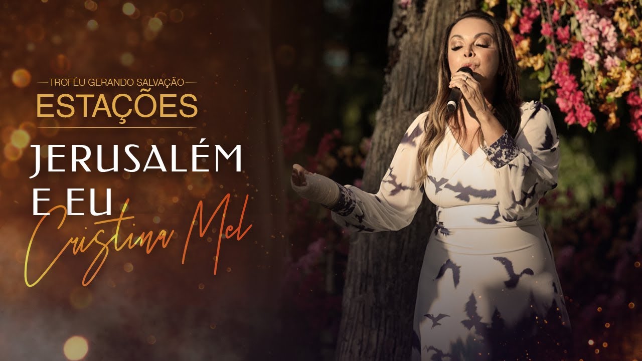 Cristina Mel - Jerusalém e eu | Live Estações - Troféu Gerando Salvação