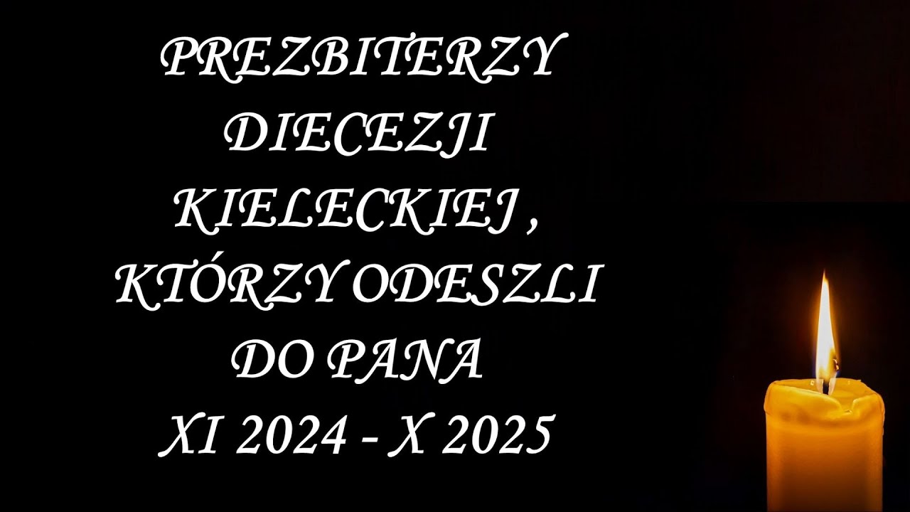 PREZBITERZY DIECEZJI KIELECKIEJ ,KT&Oacute;RZY ODESZLI DO PANA XI 2024 - XI 2025