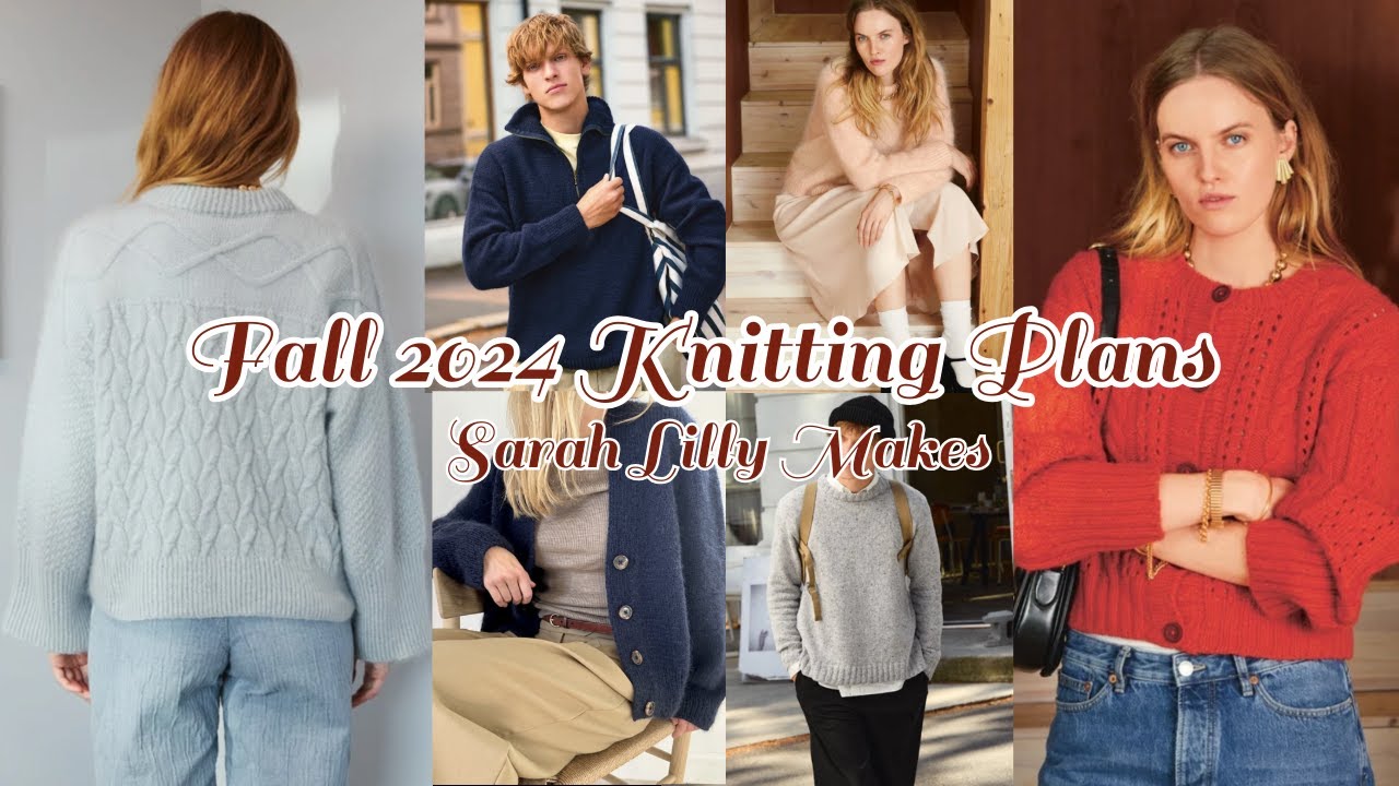 Fall 2024 Knitting Plans | Sarah Lilly Makes