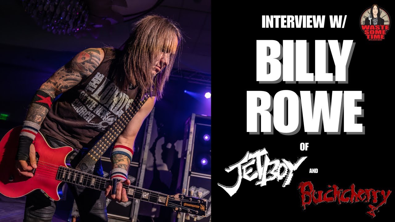 Billy Rowe Interview Jetboy to Buckcherry & Things in Between 