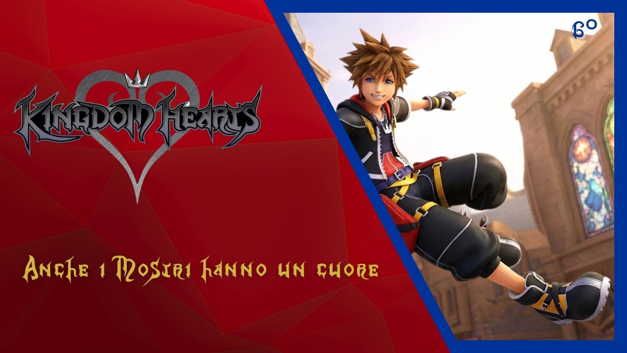 Anche i mostri cercano di avere un Cuore |Kingdom Hearts