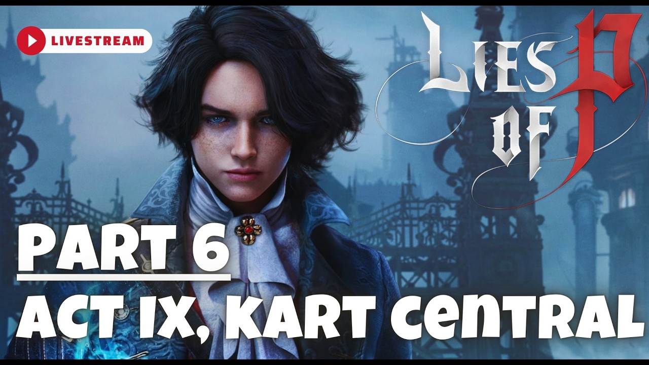 [Day 6] Lies of P - Balik ke Kart Central Station