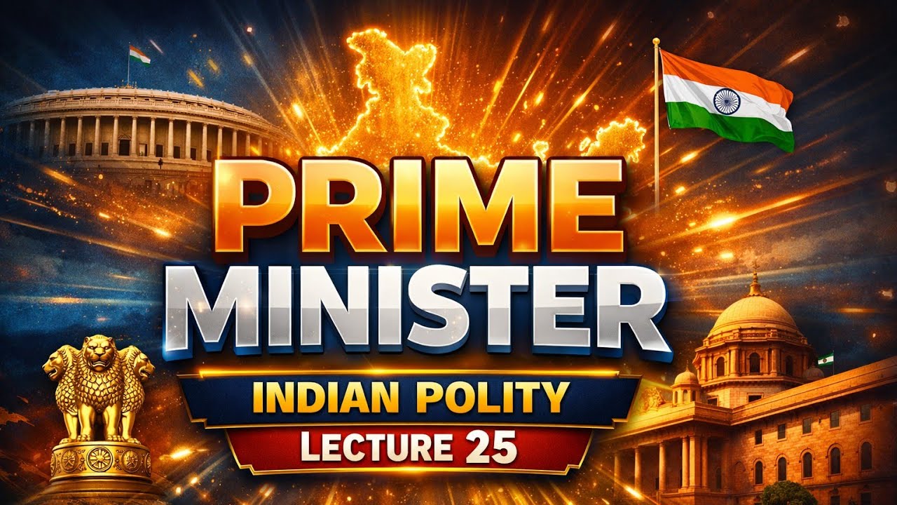 Prime Minister of India | Powers, Functions & Role Explained | Indian Polity Lecture 25