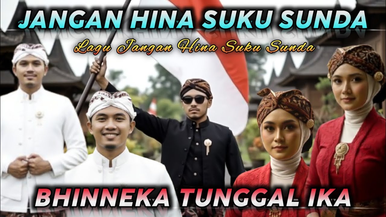VIRAL‼️JANGAN HINA SUKU SUNDA || LAGU PERSAHABATAN ANTAR SUKU BANGSA INDONESIA