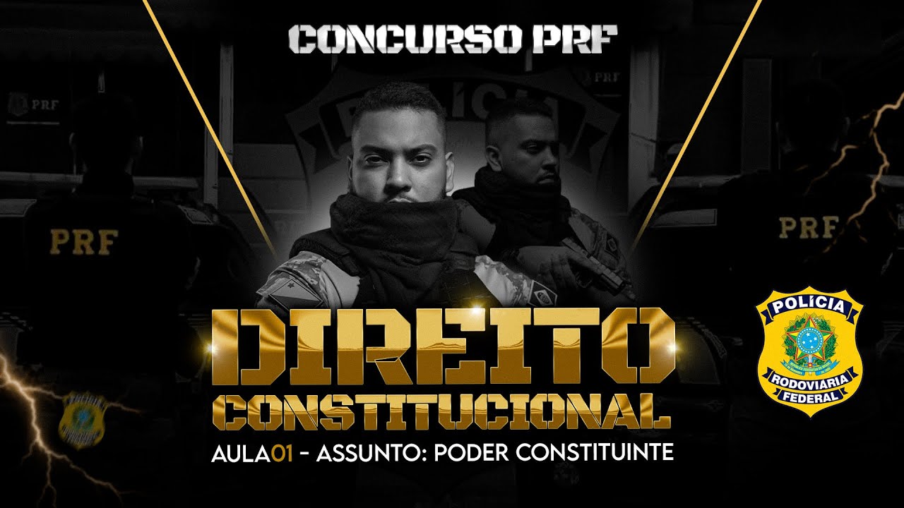 PRF - DIREITO CONSTITUCIONAL - AULA 01 - PODER CONSTITUINTE - Porf. Kelsen Pantoja