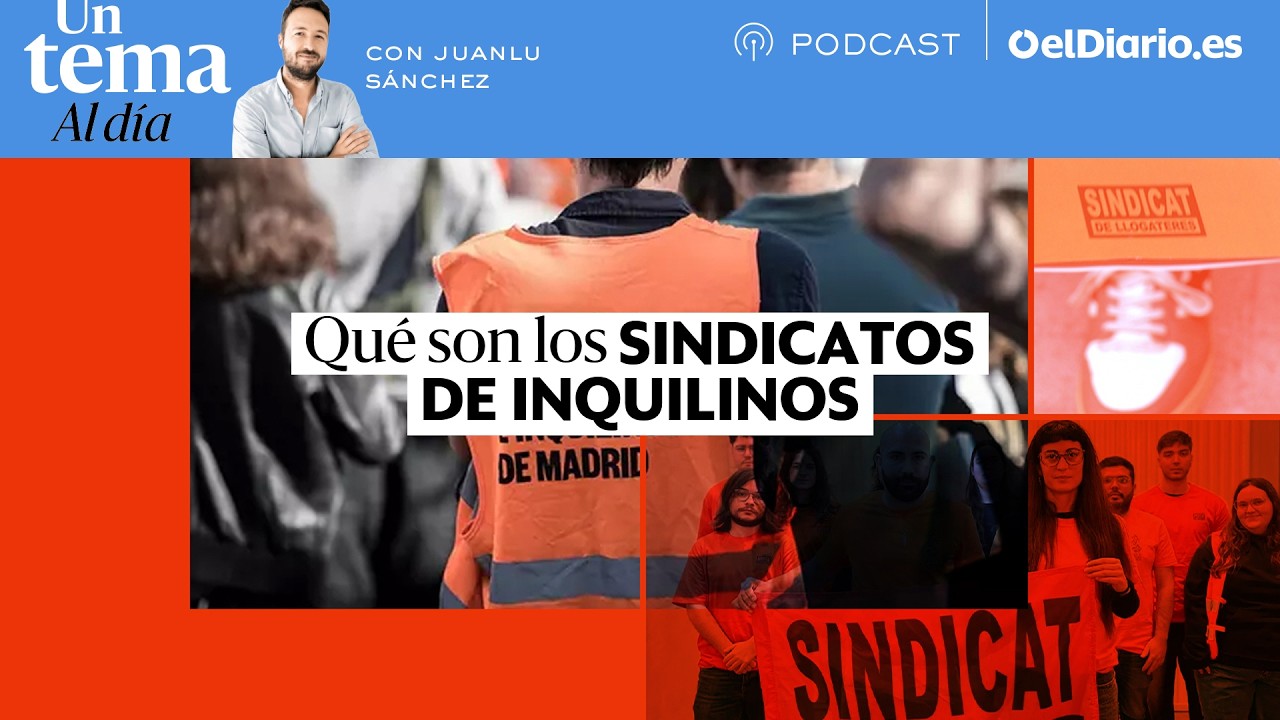 🎙 PODCAST | Qu&eacute; son los sindicatos de inquilinos &middot; UN TEMA AL D&Iacute;A
