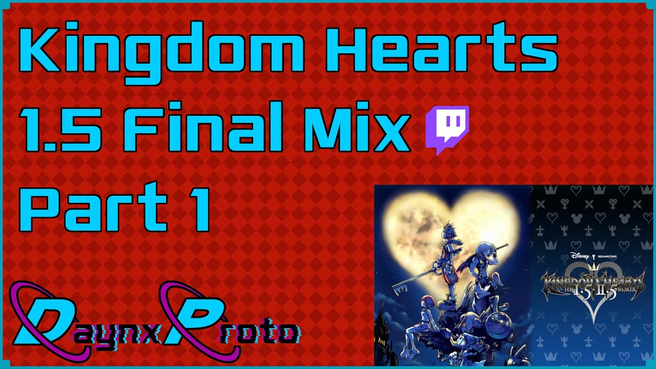 (1/2) Full Play through of Kingdom Hearts 1.5 Final Mix.