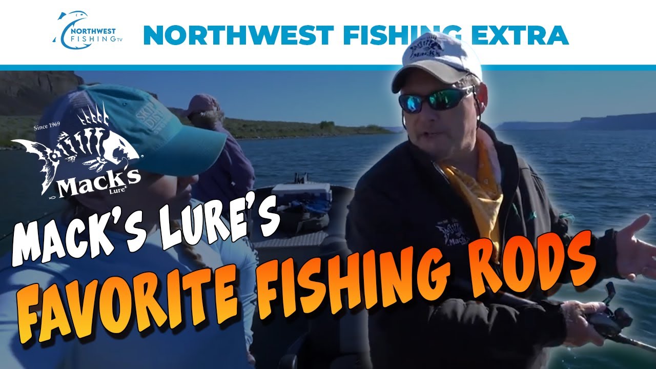 Bob Loomis of Mack's Lure's Favorite Fishing Rods Traits | Northwest Fishing Tips