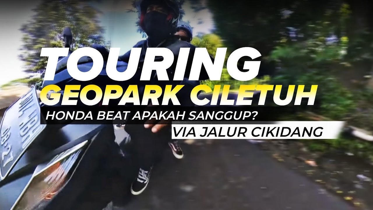 TOURING KE GEOPARK CILETUH SUKABUMI VIA JALUR CIKIDANG | PART 1