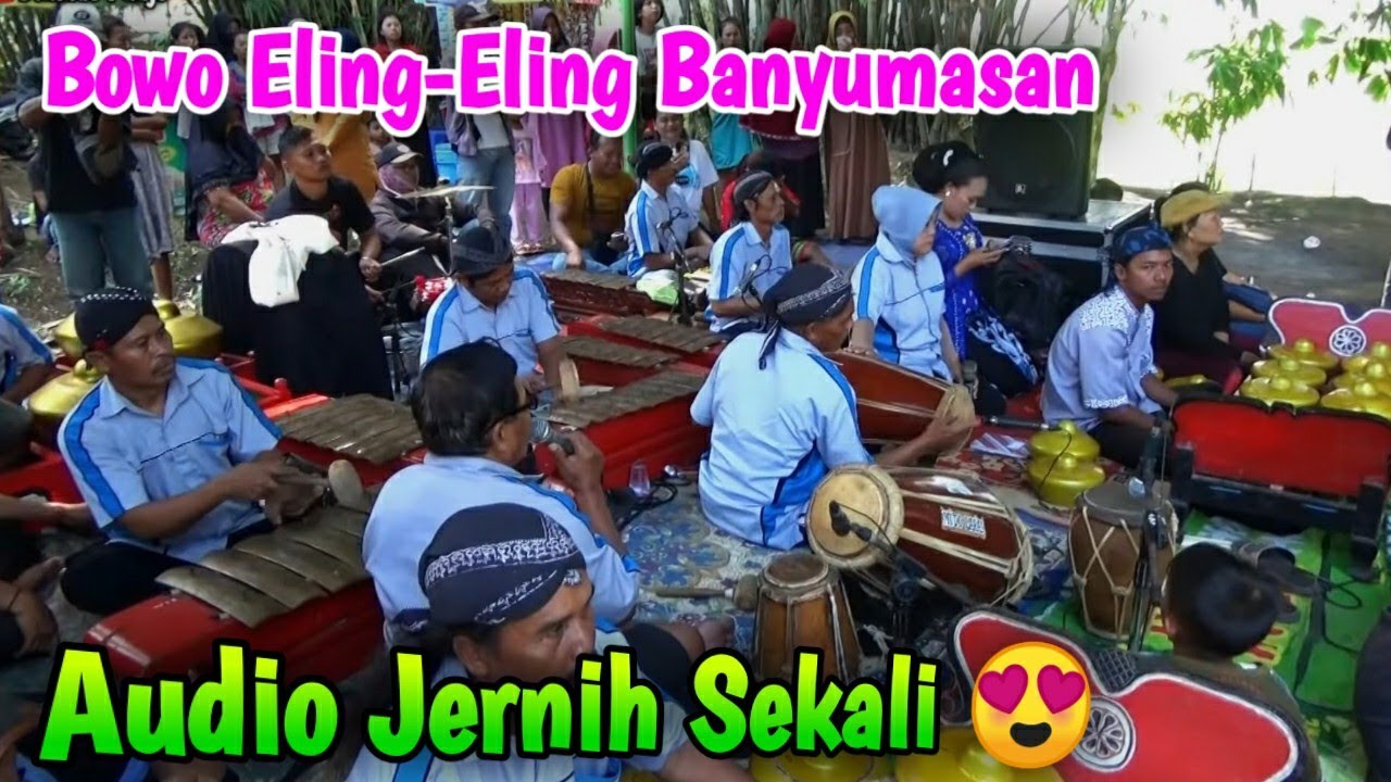 BOWO ELING-ELING BANYUMASAN - JANTURAN || EBEG BANYUMASAN