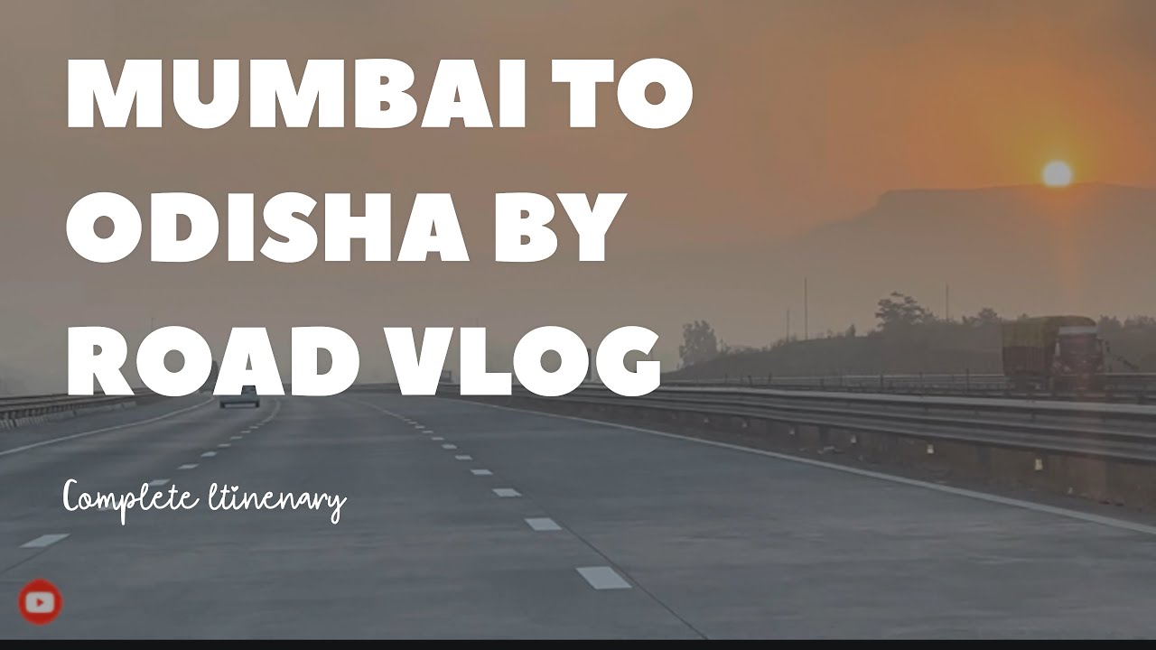 Mumbai to Odisha Road Trip Vlog | Full Journey Vlog + Itinerary |
