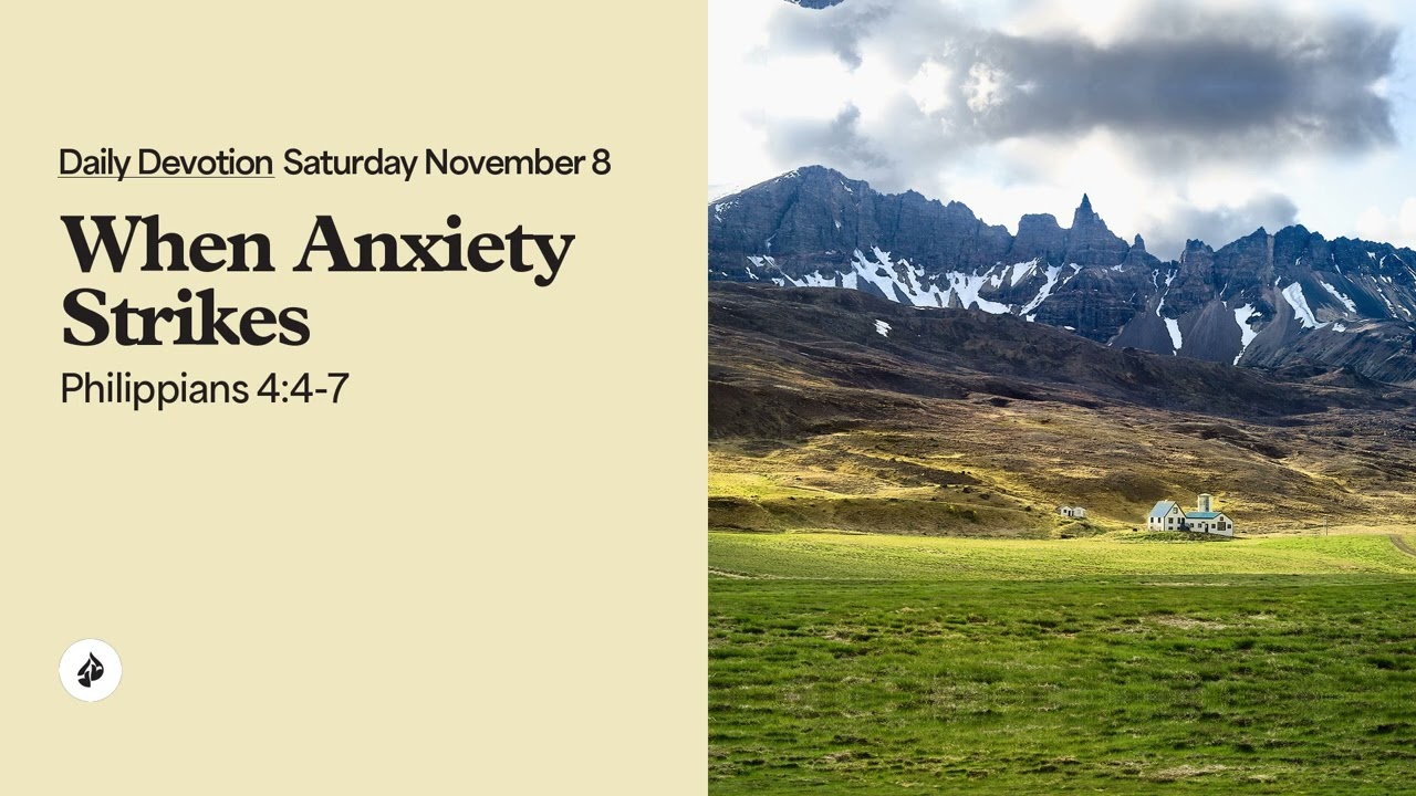 When Anxiety Strikes &ndash; Daily Devotional