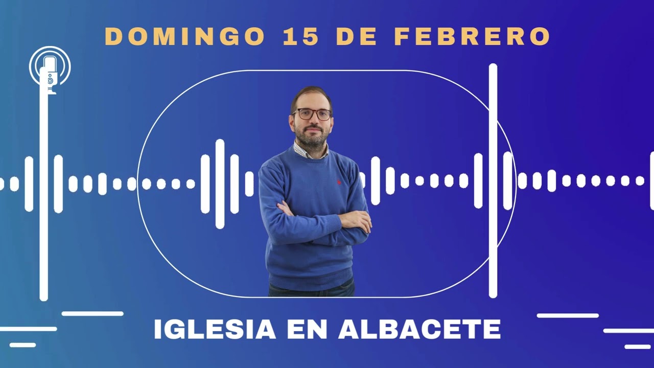 Iglesia en Albacete 15/2/2026