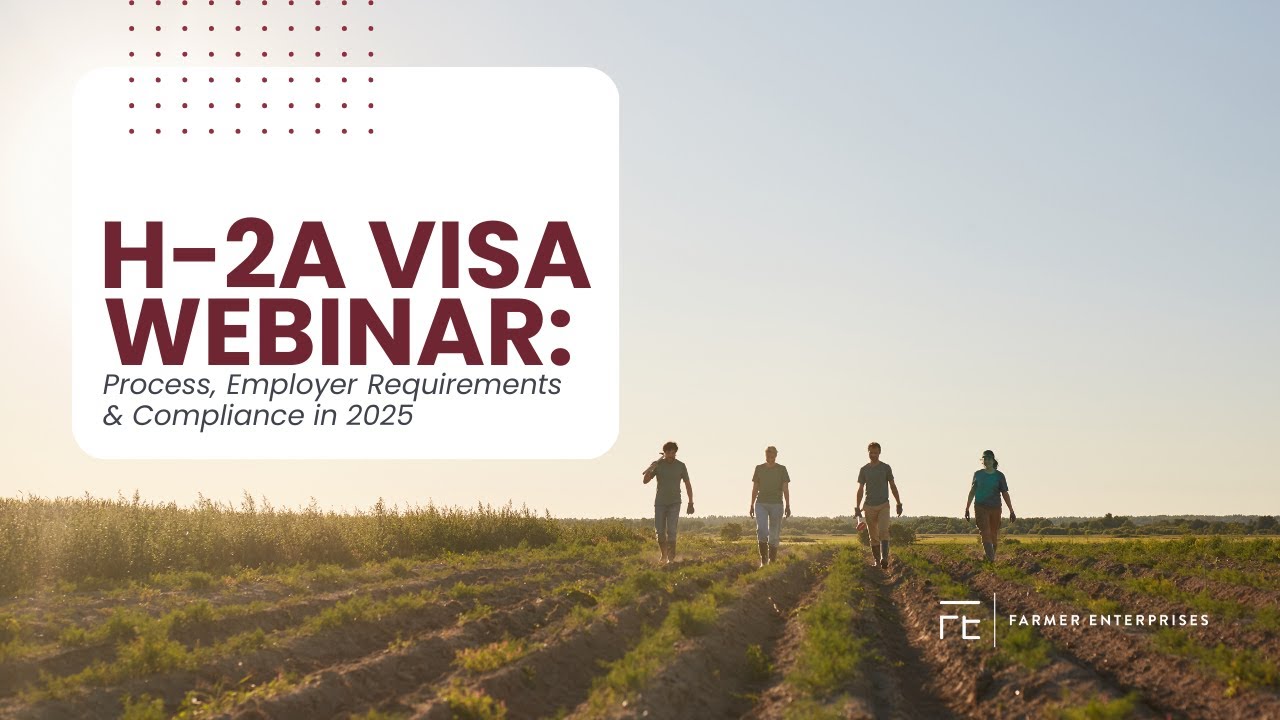 H-2A Webinar: Everything Employers Need to Know!