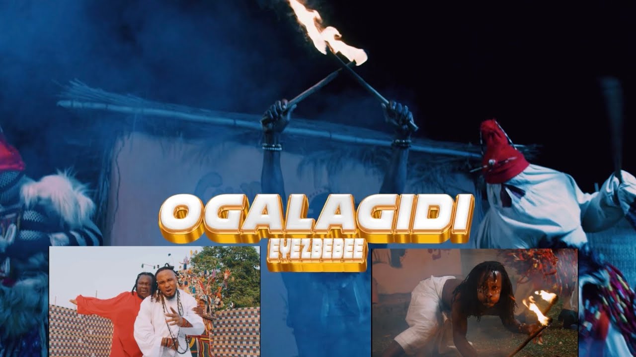 Eyezbebee - Ogalagidi (official video)