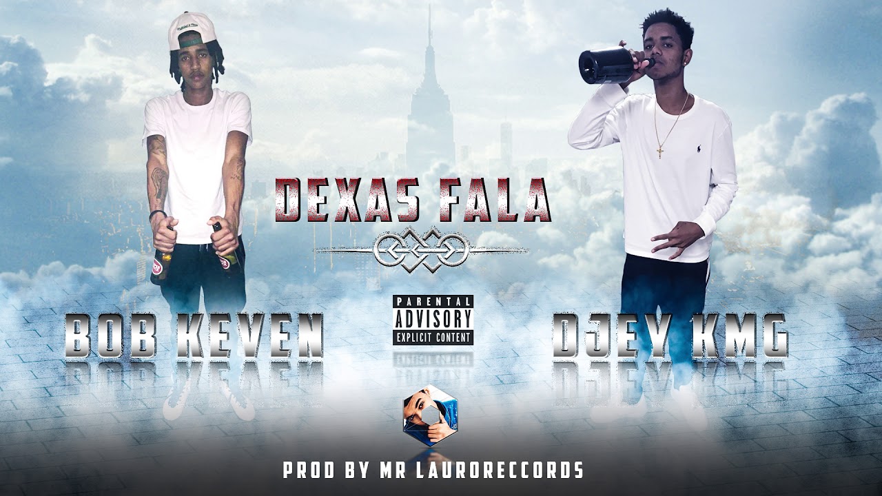 Bob Keven ft Djey kmg  (Dexas Fala)