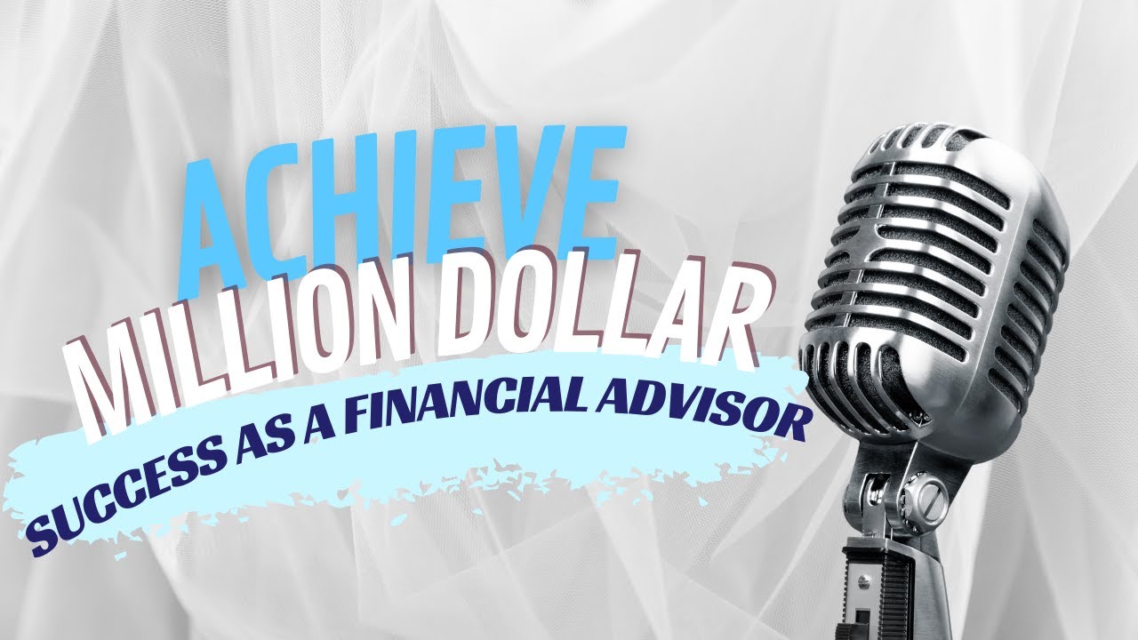 Helping Achieve Million-Dollar Success in Financial Advising