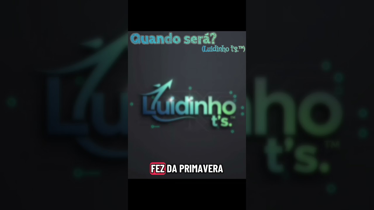Quando será? (Luidinho t's.)