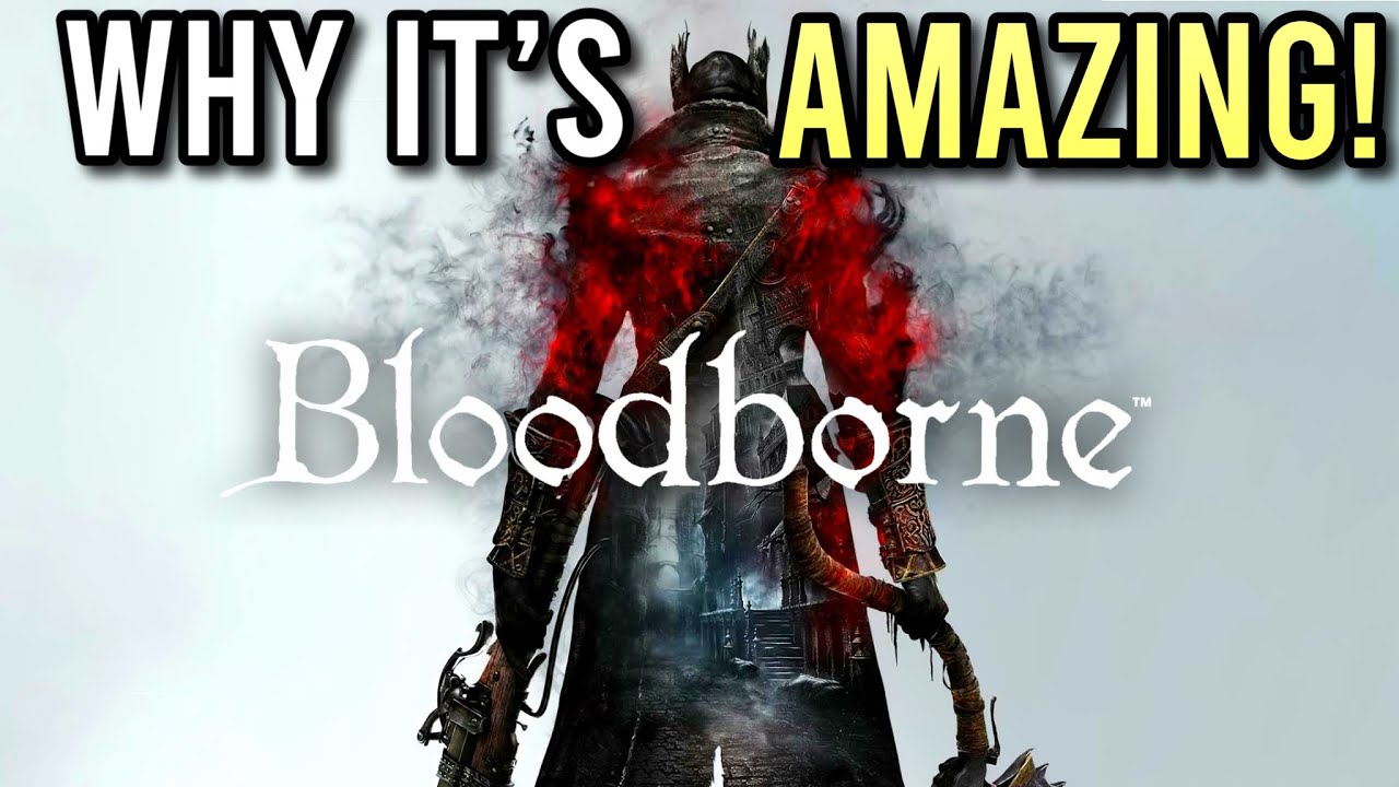 What Makes Bloodborne HORRIFICALLY Amazing?
