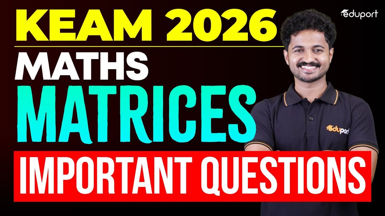 Matrices - Important Questions: KEAM 2026 Maths | Eduport KEAM