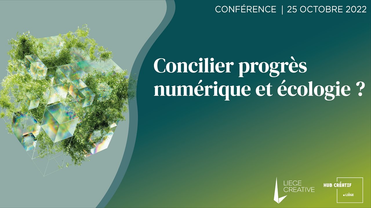 Comment concilier progrès numérique et responsabilité écologique ? | Replay LIEGE CREATIVE