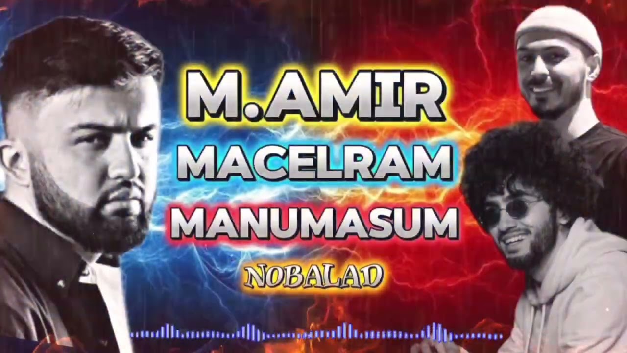M.Amir/Macelram/ManuMasum &mdash; NoBaLaD 2025/М.Амир/Макелрам/МануМасум &mdash; Нобалад 2025