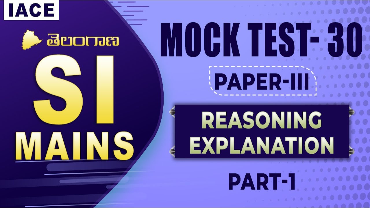 TS SI MAINS MOCK TEST-30 PAPER-III || REASONING || PART-1 EXPLANATION || IACE