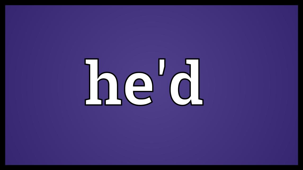 He'd Meaning
