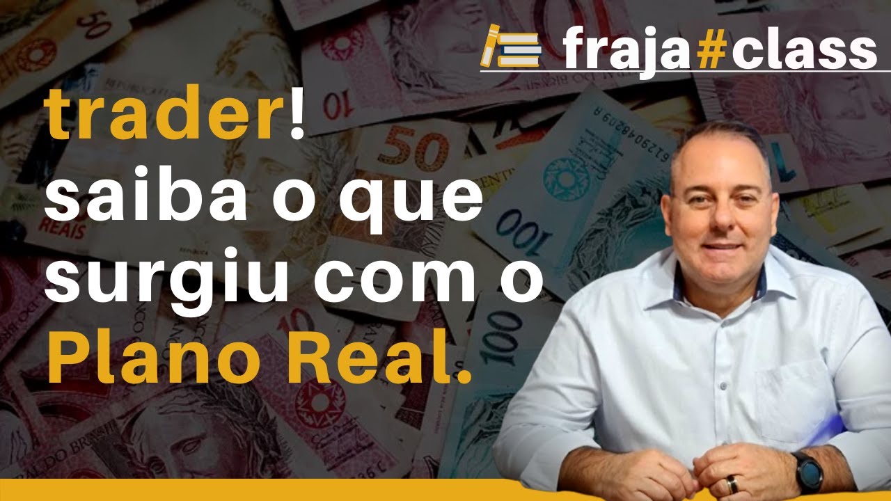 Plano Real. O que surgiu com ele?