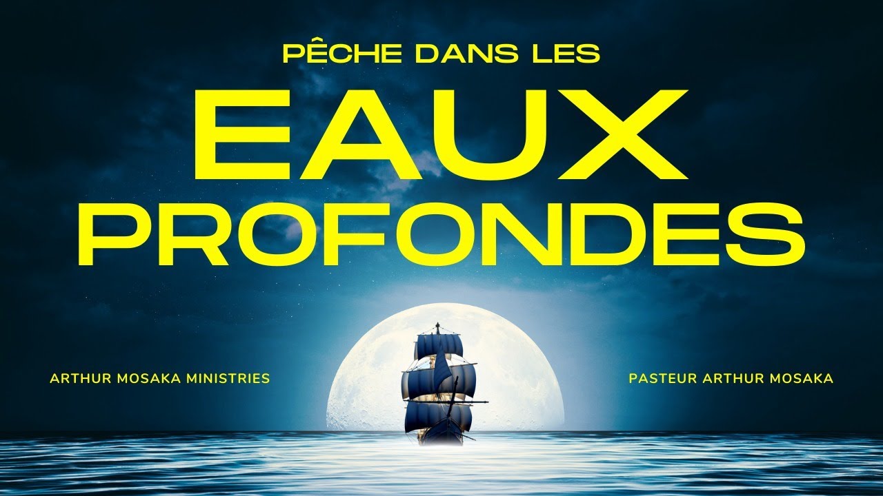 Pêche Dans Les Eaux Profondes | 5 Juin 2022 | Pasteur Arthur Mosaka
