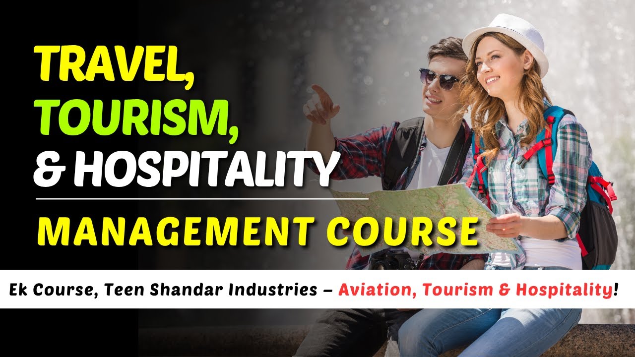 Travel, Tourism And Hospitality Management Course | Career, Salary, Eligibility & Full Guide