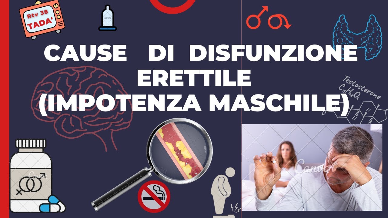Cause disfunzione erettile ( impotenza maschile). Come diagnosticarle?