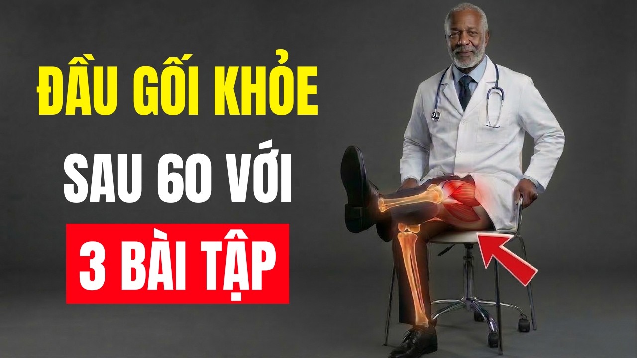 Đau Gối Sau 60 Tuổi? Đừng Chỉ Đi Bộ – 3 Bài Tập Này Giúp Giảm Đau Nhanh