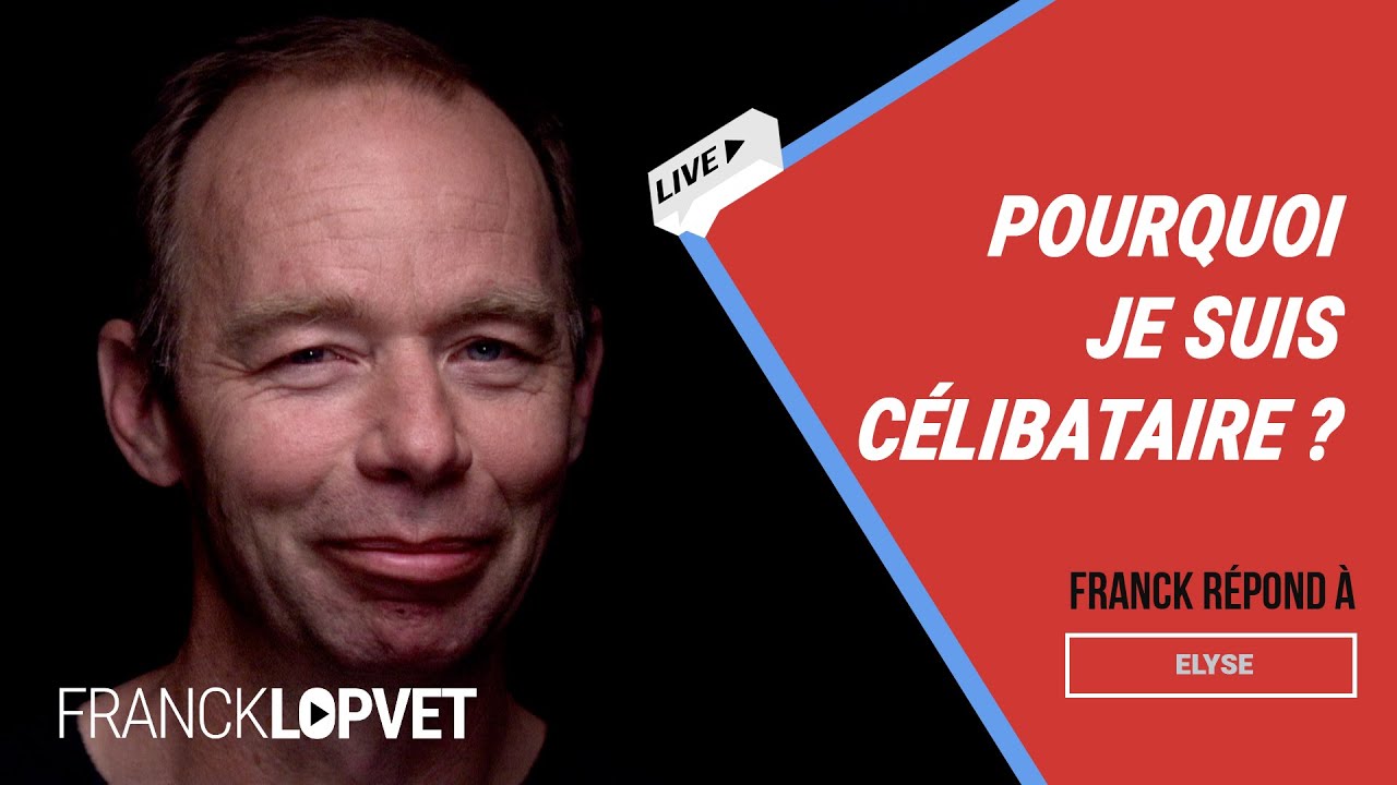 Pourquoi suis-je célibataire ? | Franck Lopvet