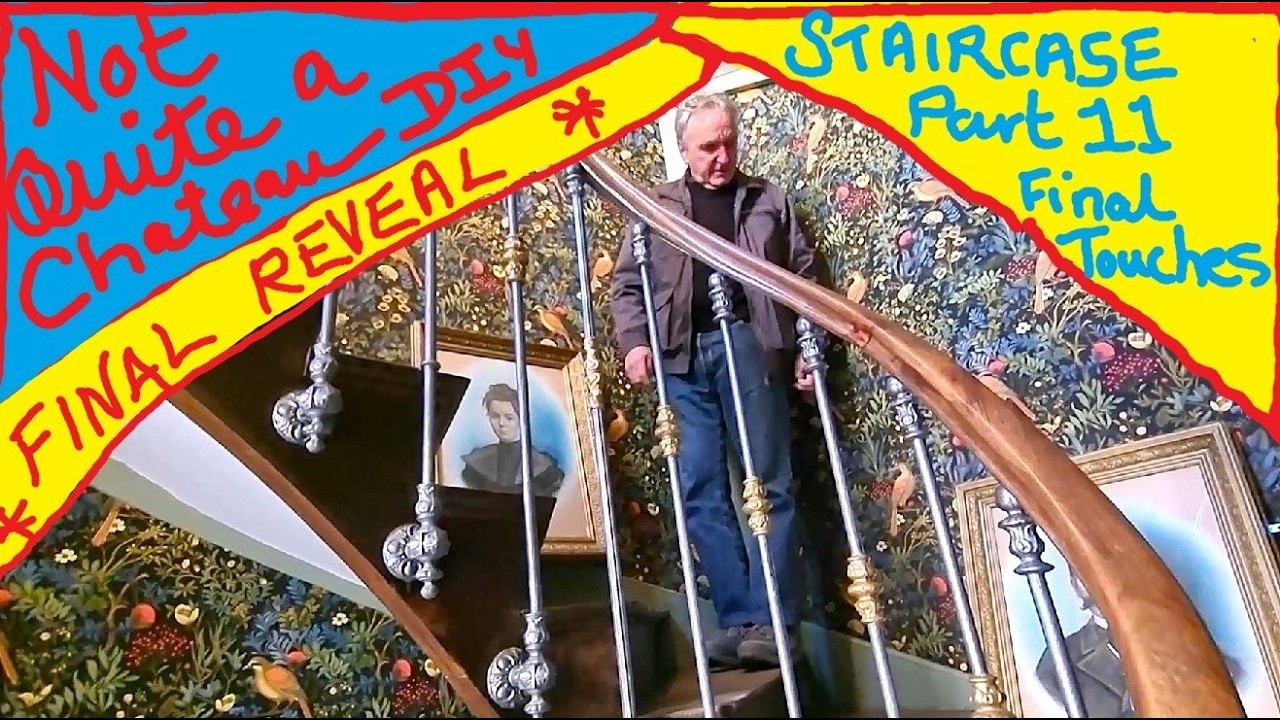 Not Quite a Chateau DIY 352 - Staircase Project Part 11 - Final touches and The Big Reveal