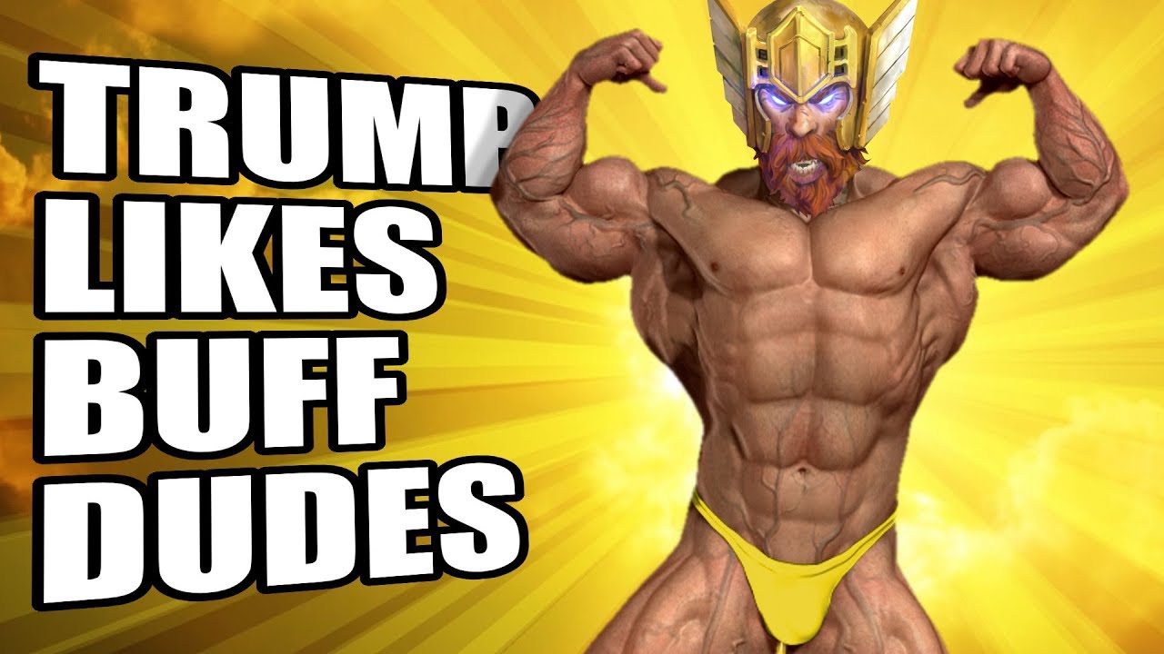 Trump Likes Buff Dudes