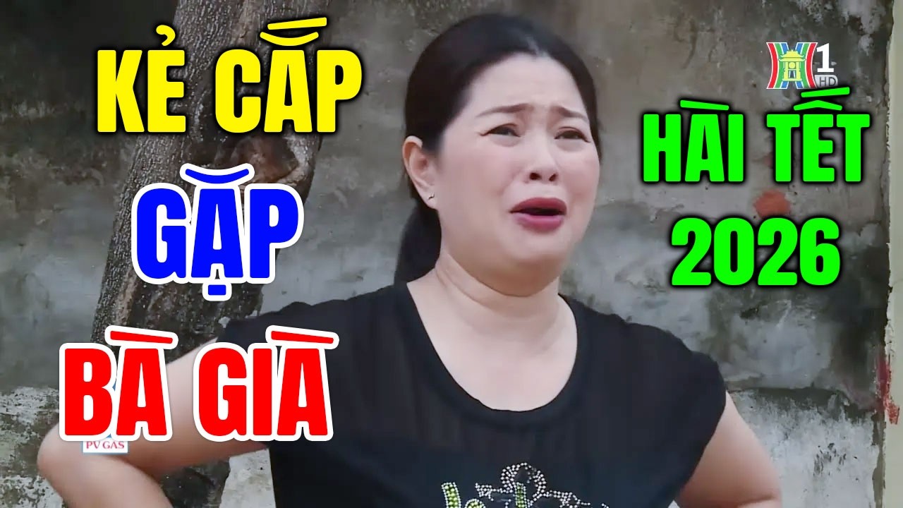 Cười Vỡ Bụng Với Hài Tết 2026 Mới Nhất | KẺ CẮP GẶP BÀ GIÀ | Phim Hài Hay Nhất 2026