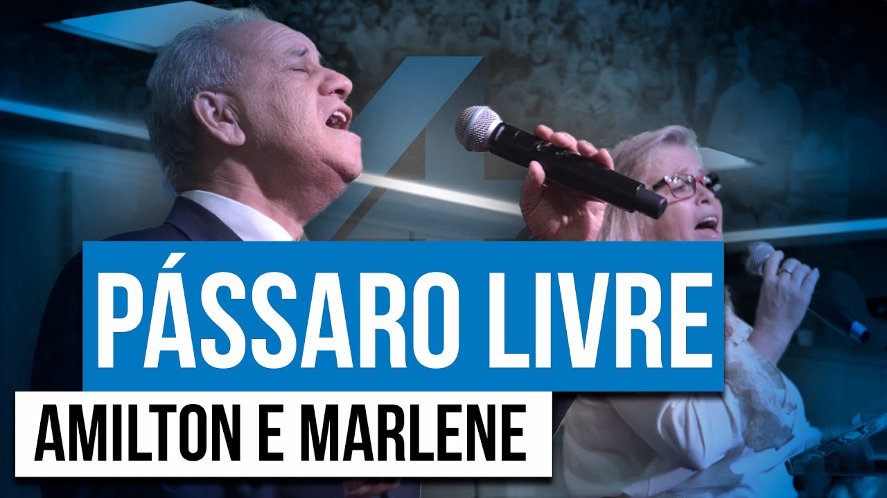 Amilton e Marlene - Pássaro Livre
