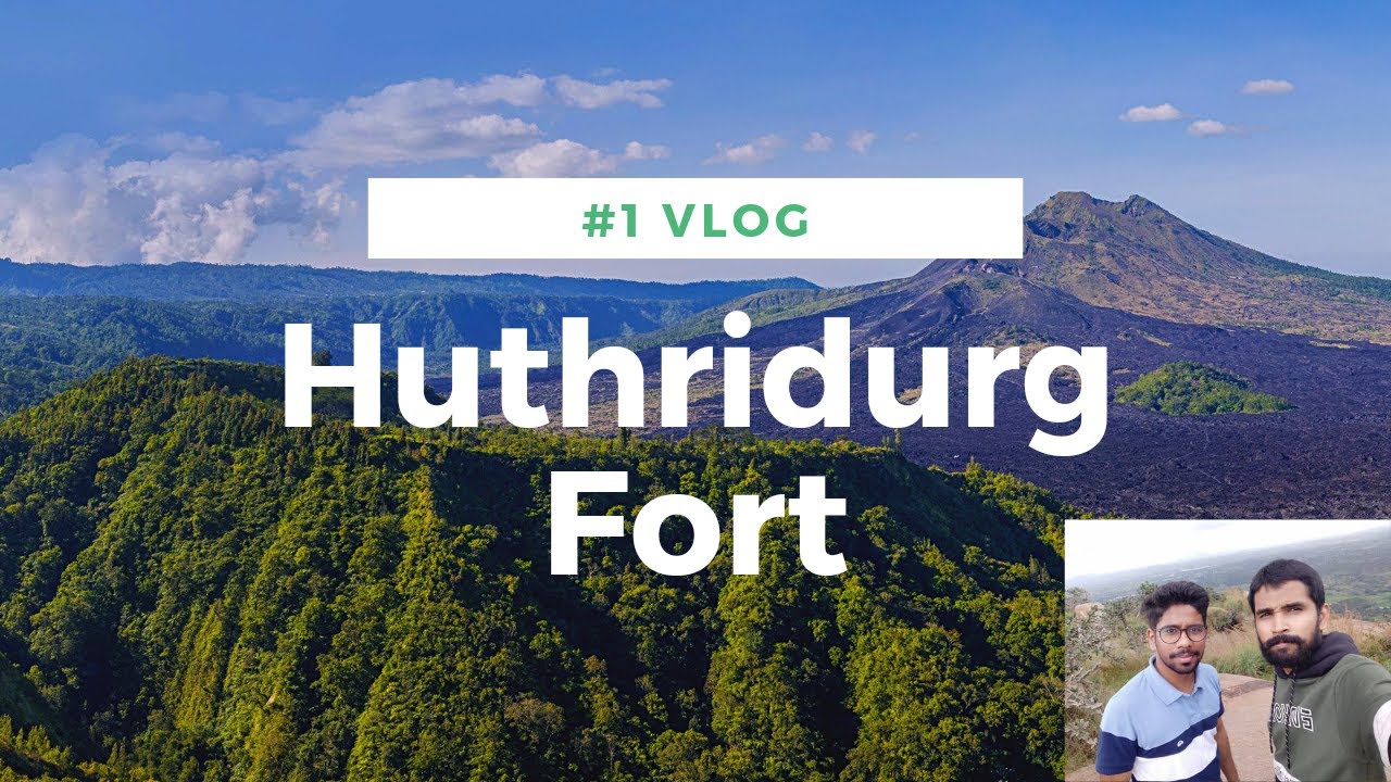 My first vlog # HUTHRIDURGA FORT