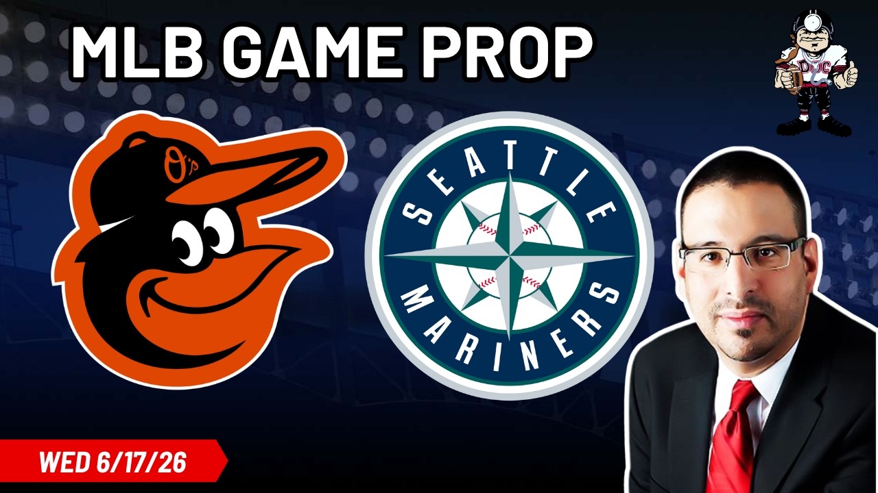 Orioles vs Mariners 6/17/26 MLB Team Total - MLB Picks and Predictions | Raphael Esparza Doc Sports