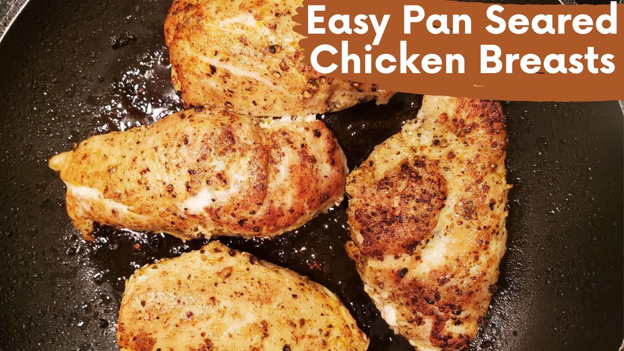 EASY PAN SEARED CHICKEN BREASTS | HOW TO COOK