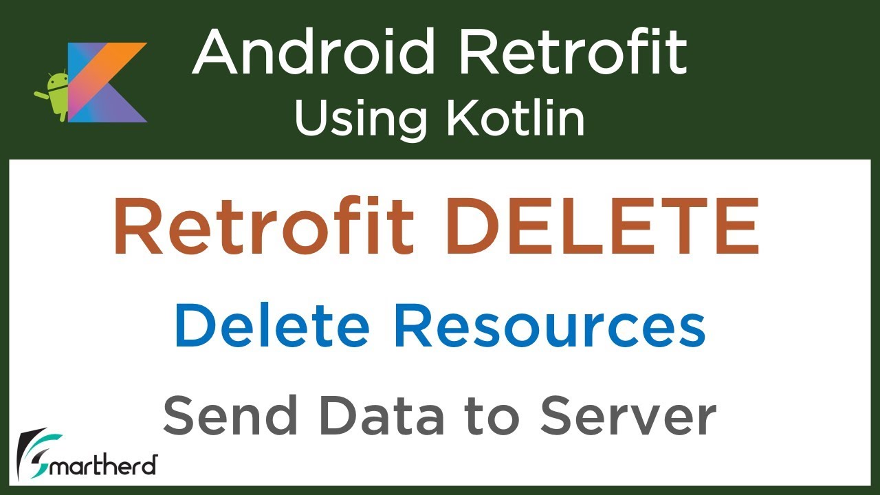 Retrofit DELETE Request: Remove Resource in server: Android Retrofit in Kotlin #5.4