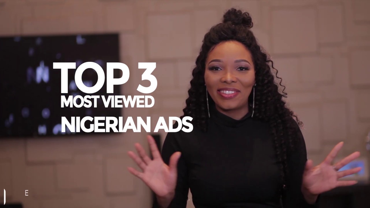 TOP 3 Most Viewed Video Ads from Nigeria