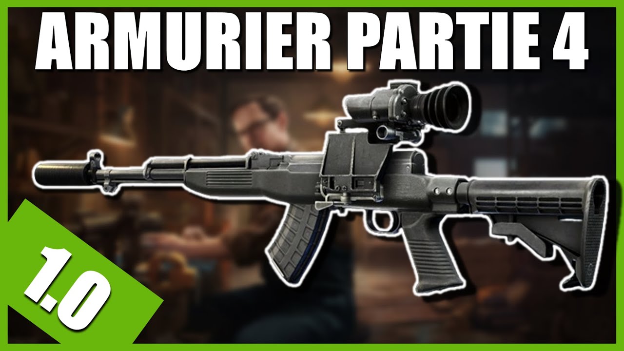 ARMURIER PARTIE 4 [1.0] | OP-SKS - Escape From Tarkov FR (Gunsmith part 4)