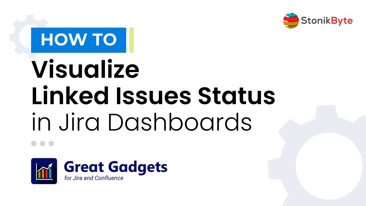 How to Visualize Linked Issues and Their Status in Jira Dashboards