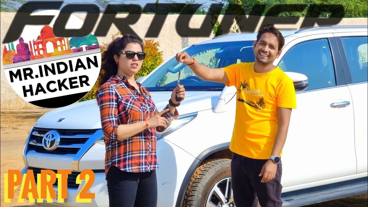 @MRINDIANHACKER'S FORTUNER | Part - 2