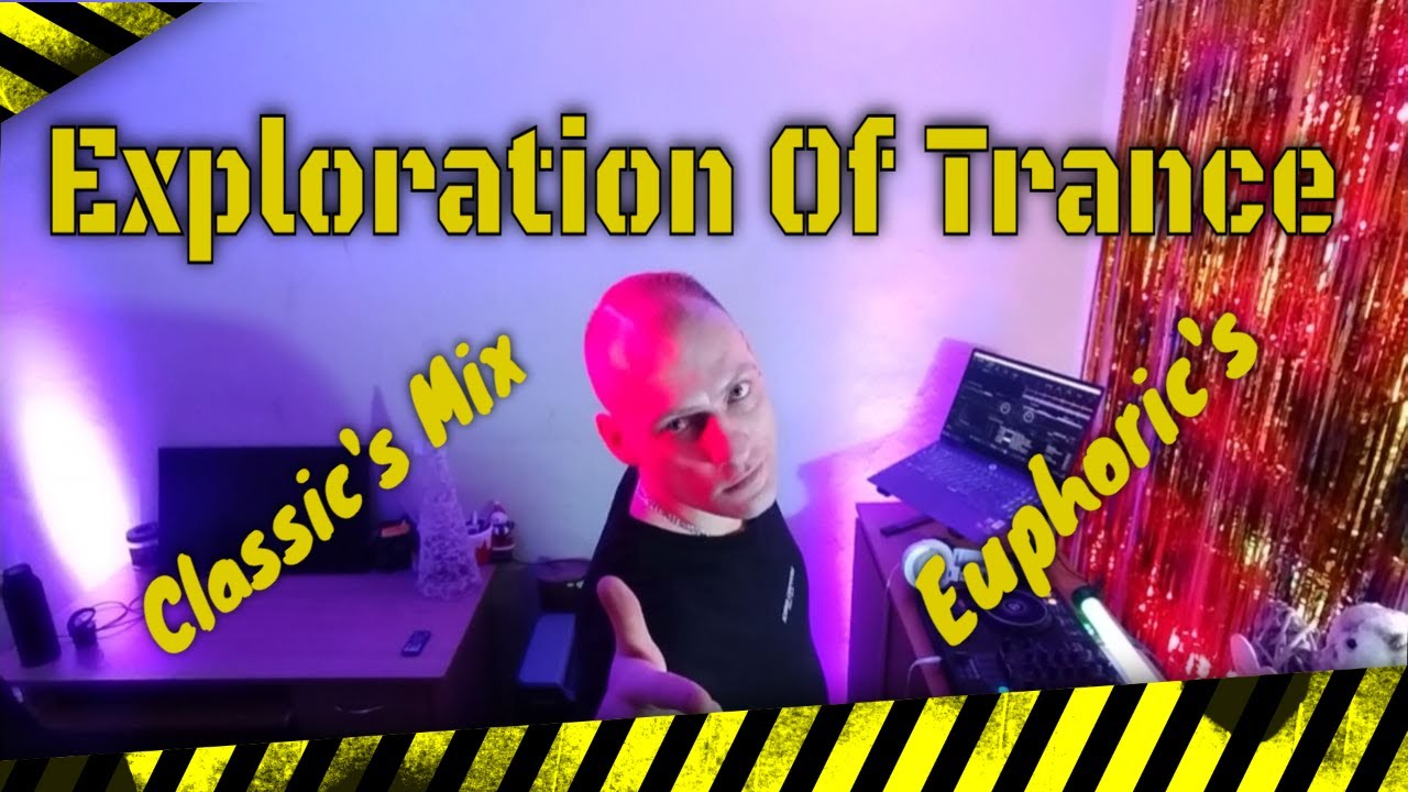 EXPLORATION OF TRANCE SPACE | HISTORY OF TRANCE MUSIC | CLASSIC'S MIX